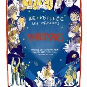 Affiche documentaire Ré-veillée les mémoires Marquixanes
